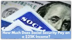 How Much Does Social Security Pay on a $25K Income? The Answer Might Surprise You